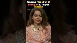 Kangana Made fun of Sadhguru and Regret It