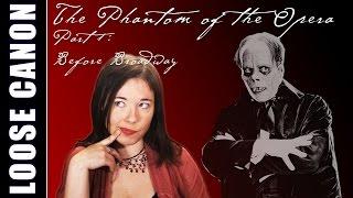 Loose Canon: Phantom of the Opera (Part 1) - Before Broadway