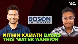 Why Zerodha Founder Nithin Kamath Backs This Water Startup | Boson Whitewater | #StartupToScaleup