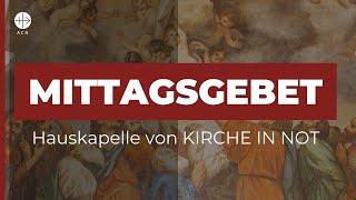 12:00 Uhr LIVE: Übertragung des Mittagsgebets aus der Hauskapelle von KIRCHE IN NOT (ACN) in München