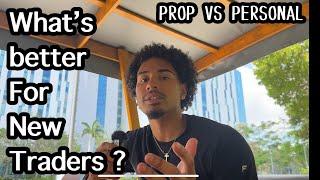 Prop Firm Vs Personal | What's Better ?