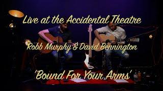 Bound For Your Arms - Live at The Accidental Theatre Belfast [28.08.2021]