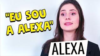 COMO SERIA SE A ALEXA FOSSE UMA PESSOA I Falaidearo