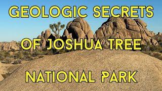 Geologic Secrets of Joshua Tree National Park in California