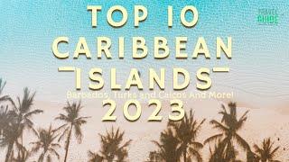 Top 10 Caribbean Islands 2023 : Barbados, Turks and Caicos And More! ️