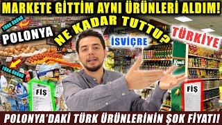 Polonya ve Türkiye Market Alışverişi Karşılaştırma! Polonya'da Türk Ürünleri Fiyat! İsviçre Ekonomi