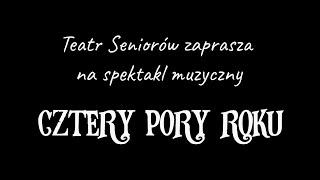 Teatr Seniorów "Cztery pory roku"