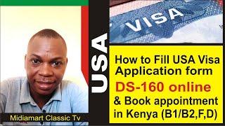 How to apply for US visa in Kenya Step by Step guide 2023 | How to fill DS-160 USA application