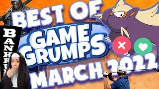 Best of... March 2022! | Game Grumps Compilations