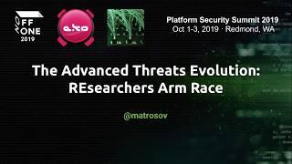 The Evolution of Advanced Threats: REsearchers Arms Race — Alex Matrosov, Nvidia