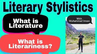 Literary Stylistics |What is Foregrounding | Definition of Literature? |What is Literariness?