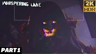 Whispering Lane: Horror | PART 1 | 2K HDR