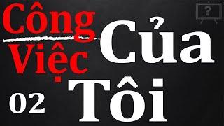 GÓC CHIA SẺ CÔNG VIỆC CỦA TÔI - CÔNG VIỆC LÀM HỆ THỐNG MẠNG 2 | GIẢI THÍCH HỘ