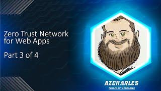 Zero Trust Network for Web Apps Tutorial Part 3 of 4