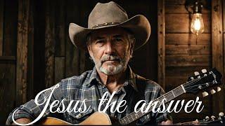 Jesus is the Answer – Christian Country Worship Song | #newmusic @christiancowboyheart