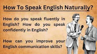 How To Speak English Naturally || English Podcasts || Improve Your English