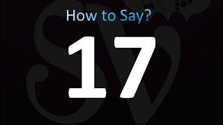 How to Pronounce 17 (Number Seventeen)