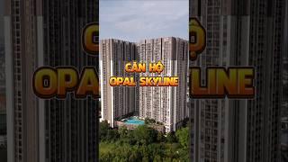 Căn hộ Opal Skyline Thuận An Bình Dương #canhobinhduong #canhothuanan #chungcubinhduong