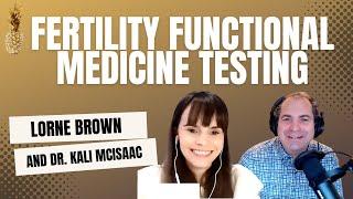 Fertility Functional Medicine Testing with Dr. Kali McIsaac // The Conscious Fertility Podcast