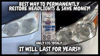 HOW TO PERMANENTLY RESTORE HAZY PLASTIC HEADLIGHTS FOR $35!!