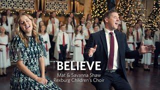 Believe (Official Music Video) | Mat and Savanna Shaw feat. Rexburg Children's Choir