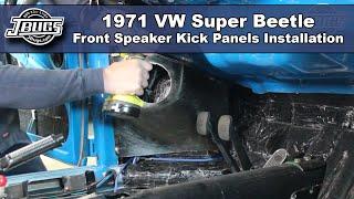 JBugs - 1971 VW Super Beetle - Speaker Kick Panels Installation