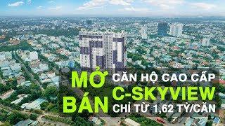 [Official] Giới thiệu dự án Căn Hộ Cao Cấp C-SkyView Bình Dương || Liên hệ 0908.30.1661