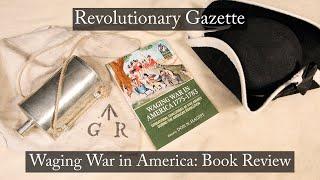 "Waging War in America" - Revolutionary War book review