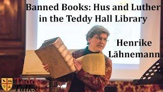 Banned Books: Hus and Luther in the Teddy Hall Library - Henrike Lähnemann