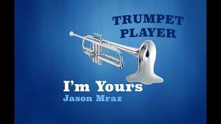 I'm Yours - Bb Trumpet - Jason Mraz (No.242)