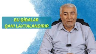 Bu qidalar qanı laxtalandırır | Fizuli Hüseynov