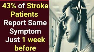 Mini-Stroke Warning: Symptom 43%Patients Experience 1 Week Before