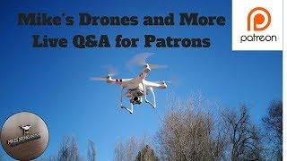 Live Q&A With Mike's Drones And More