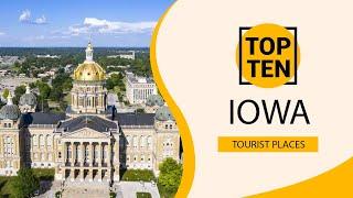 Top 10 Best Tourist Places to Visit in Iowa | USA - English