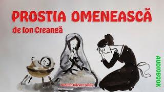 PROSTIA OMENEASCĂ - Ion Creangă | AudioBOOK de Razvan Bulus