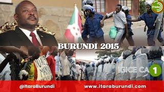 Ivyabaye mu Burundi muri 2015: IGICE CA MBERE