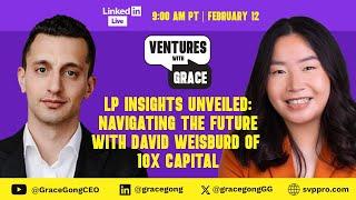 LP Insights Unveiled: Navigating Future Ventures with David Weisburd of 10X Capital