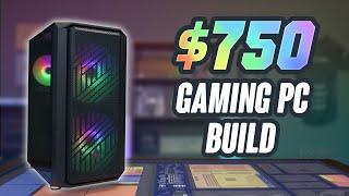 2020 $750 Budget Gaming PC Build