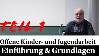 Offene Kinder- und Jugendarbeit mit Prof. Ulrich Deinet | Teil 1 |  Einführung und Grundlage