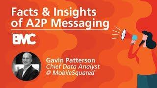 Gavin Patterson (MobileSquared) | International Facts & Insights of A2P Messaging