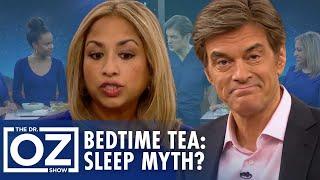 Does Bedtime Tea Work? Dr. Oz Reveals the Truth About Falling Asleep Faster | Oz Wellness