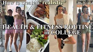 How to Create a REALISTIC Health and Fitness Routine IN COLLEGE: *15 TIPS*