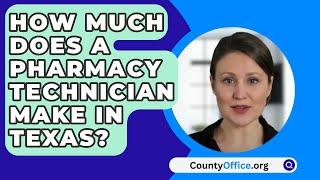 How Much Does A Pharmacy Technician Make In Texas? - CountyOffice.org