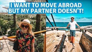 I Want To Move Abroad... But My Partner Doesn't?!