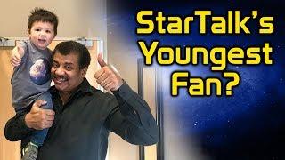 StarTalk's Youngest Fan?