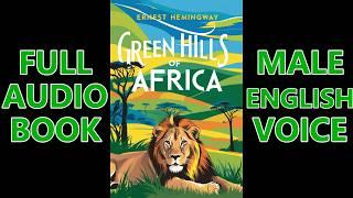 GREEN HILLS of AFRICA by Ernest Hemingway | FULL AudioBook | Dark Screen| US English Male