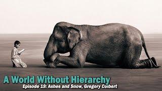 A Poetic Journey of Human-Animal Connection | Episode 19: Ashes and Snow, Gregory Colbert