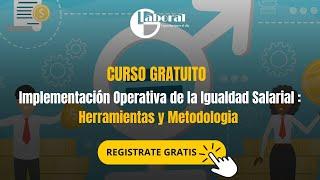 Implementación Operativa de la Igualdad Salarial:Herramientas y Metodología