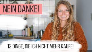 12 Dinge, die ich nicht mehr kaufe | MINIMALISMUS & KONSUMVERZICHT | Lilies Diary