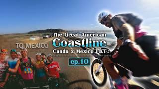 Day 10 | One LAST Ride To The Mexico Border! | The Great American Coastline  